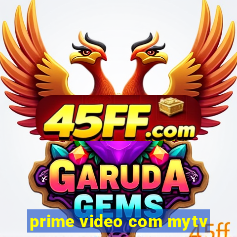 prime video com mytv